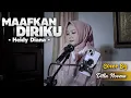 Download Lagu MAAFKAN DIRIKU - HEIDY DIANA | COVER BY DILLA NOVERA