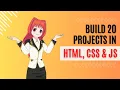Learn JavaScript 20 Fun Projects in 20 Days HTML CSS JavaScript Mastery Course