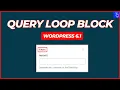 Query Loop Block in WordPress 6 1 New Filter for Pages Blogging Unplugged Clips