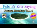 Download Lagu Polo Pa Kita Sayang Nonstop Juntra Vol 2
