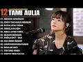 Download Lagu 🔴 Tami Aulia Full Album TERBARU 2025 🎶 Kekasih Bayangan, Waktu Yang Salah, Tentang Rindu | VOL 3