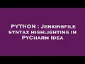 PYTHON Jenkinsfile syntax highlighting in PyCharm Idea