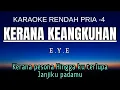 Download Lagu EYE - Kerana Keangkuhan (Karaoke Lower Key Nada Rendah Pria -4 Cm)