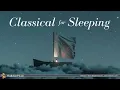 Classical Music for Sleeping | Chopin, Debussy, Beethoven...