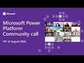 Microsoft Power Platform community call - August 2026
