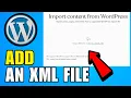 How To Add An XML File To WordPress 2026 Quick And Easy Guide