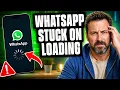 How to Fix WhatsApp App Stuck on Loading
