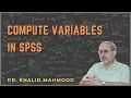 SPSS 3 - Compute Variables Prof Khalid Mahmood