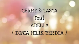 Download GERRY MAHESA \u0026 TASYA ROSMALA ft ADELLA _ DUNIA MILIK BERDUA Lirik MP3