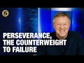 Perseverance the Counterweight to Failure Give Him 15 Daily Prayer with Dutch May 29 2026