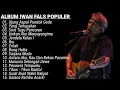 Full Album Iwan Fals Populer | Ujung Aspal Pondok Gede
