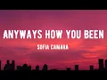Download Lagu Sofia Camara - Anyways How You Been? (Lyrics)
