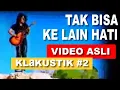 Download Lagu Video Asli: KLa Project KLakustik #2 - TAK BISA KE LAIN HATI