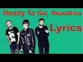 Republica - Ready to Go Lyrics