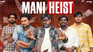 Mani Heist | Wirally Originals | Tamada Media