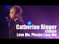 Lagu Catherine Ringer - Love Me, Please Love Me