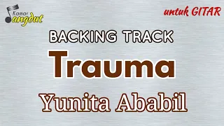 Download Backing track Trauma - Yunita Ababil NO GUITAR (Lead) Koleksi lengkap cek deskripsi MP3