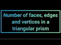 Faces edges and vertices of a triangular prism How to count faces edges and vertices