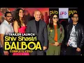 Download Lagu Shiv Shastri Balboa | Official Trailer Launch | Anupam Kher,Nargis Fakhri,Neena Gupta,Sharib Hashmi