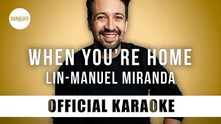 Download Lin-Manuel Miranda - When You're Home (Official Karaoke Instrumental) | SongJam MP3