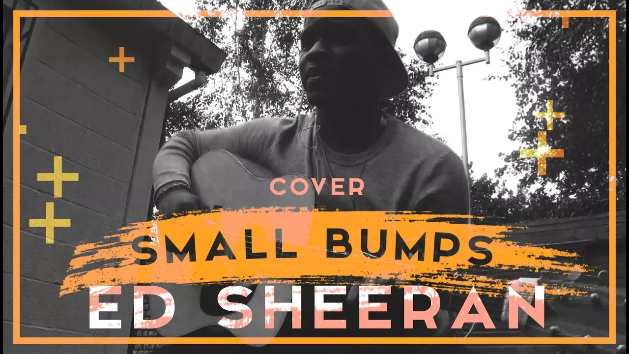 Small Bumps(by Ed Sheeran) - Cover