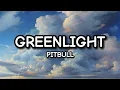 Download Lagu Pitbull - Greenlight ft. Flo Rida, LunchMoney Lewis (Lyrics)