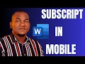 How to Subscript Letter and Number in Word Mobile