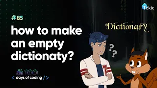How to make an empty dictionary Byte 85