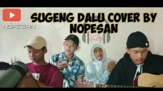 Download SUGENG DALU - DENNY CAKNAN Cover by NOPE'SAN MP3
