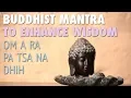 Download Lagu Buddhist Mantra to Enhance Wisdom | OM A RA PA TSA NA DHIH | Relaxing Meditation Music