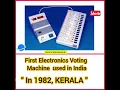 First Electronics Voting Machine used in India