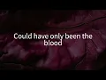 Passion, JJ Hasulube - The Blood Lyric Video