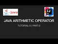 TUTORIAL-5 PART-2 FULL EXPLAIN JAVA ARITHMETIC OPERATOR ARITHMETIC OPERATOR JAVA OPERATOR