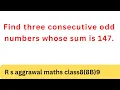 find three consecutive odd numbers whose sum is 147