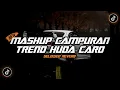 Download Lagu DJ MASHUP CAMPURAN TREND HUDA CARO DJ CAMPURAN SLOWED REVERB VIRAL TIKTOK TERBARU 2024