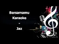 Download Lagu Bersamamu Karaoke Jaz