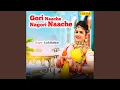Download Lagu Gori Naache Nagori Naache