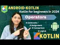 Operators in Kotlin Android course for beginners in 2024 hindi
