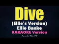 Download Lagu DIVE - Ellie's Version - Ellie Banke (Karaoke Version)
