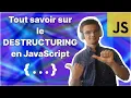 Tout savoir sur le DESTRUCTURING en JavaScript en 5 minutes