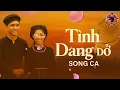 Download Lagu TÌNH DANG DỞ - TONY TOÀN - tình yêu dang dở vì gia cảnh
