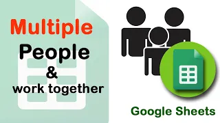 How to Make Google Sheets Editable by Multiple Users and Work Together