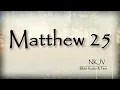 Matthew 25 Bible Text The Parable of the Wise and Foolish Virgins NKJV