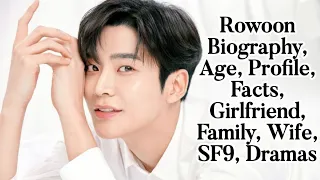 Rowoon Biography Age Profile Facts Girlfriend Family Sf9 Dramas Korean Actor Kpop idols