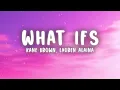 Kane Brown - What Ifs (Lyrics) ft. Lauren Alaina