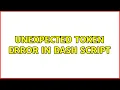 unexpected token error in bash script