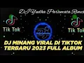 Download Lagu DJ MINANG TERBARU 2023 - SUNGGUAH TUHAN INDAK KA SIO SIO ll RINDU SAMPAI KA TULANG ll DJ MINANG 2023