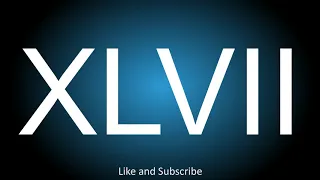 Meaning of the Roman Numeral - XLVII