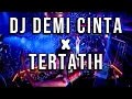 Download Lagu DJ DEMI CINTA X TERTATIH BREAKBEAT REMIX TERBARU 2022