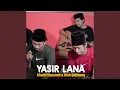 YASIR LANA (feat. IFTAH QULUBANA)